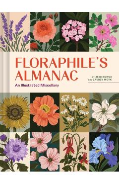 Floraphile's Almanac: An Illustrated Miscellany - Jessi Evans