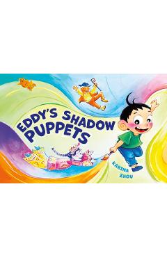 Eddy's Shadow Puppets - Karina Zhou - Imagine 1