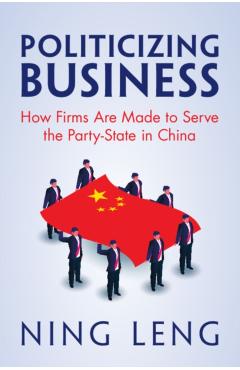 Politicizing Business - Ning Leng
