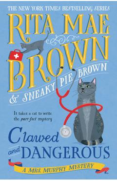 Clawed and Dangerous: A Mrs. Murphy Mystery - Rita Mae Brown