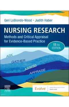 Nursing Research: Methods and Critical Appraisal for Evidence-Based Practice - Geri Lobiondo-wood
