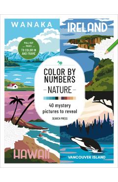 Color by Numbers Nature: 40 Mystery Pictures to Reveal -