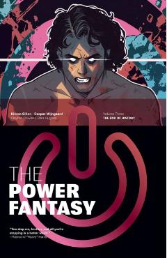 The Power Fantasy Volume 3: The End of History - Kieron Gillen