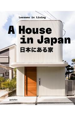A House in Japan: Lessons in Living -