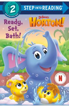 Ready, Set, Bath! (Dr. Seuss's Horton!) - Megan Roth