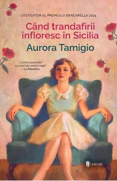Cand trandafirii infloresc in Sicilia - Aurora Tamigio - 0 | YEO