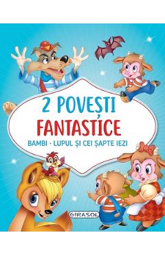 2 povesti fantastice: Bambi. Lupul si cei sapte iezi