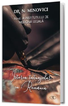 Istoria tatuajelor in Romania - Nicolae S. Minovici - PAUL EDITIONS