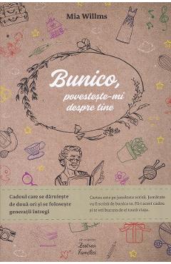 Bunico, povesteste-mi despre tine - Mia Willms - ZESTREA FAMILIEI