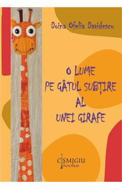 O lume pe gatul subtire al unei girafe - Doina Ofelia Davidescu