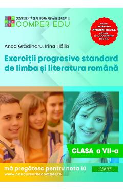 Exercitii progresive standard de limba si literatura romana Ed.2 - Clasa 7 - Irina Haila, Anca Gradinaru