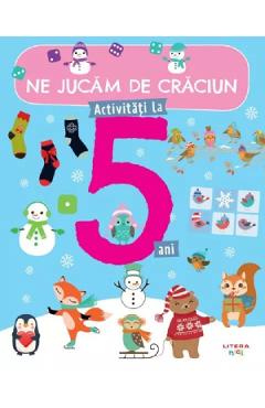 Ne jucam de Craciun. Activitati la 5 ani - LITERA Ne jucam de Craciun. Activitati la 5 ani - LITERA