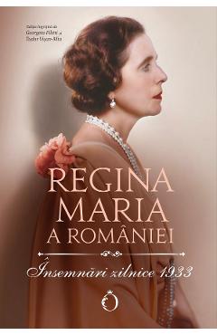 Insemnari zilnice 1933 - Regina Maria a Romaniei - OMNIUM Insemnari zilnice 1933 - Regina Maria a Romaniei - OMNIUM