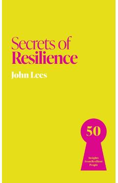 Secrets of Resilience - John Lees