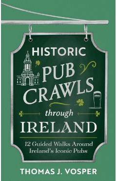 Historic Pub Crawls Through Ireland - Thomas J. Vosper - Imagine 1