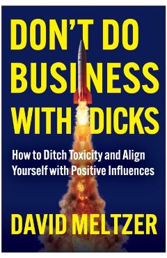 Don't Do Business with Dicks - David Meltzer