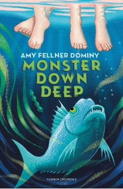 Monster Down Deep - Amy Fellner Dominy
