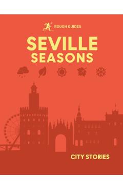 Rough Guides City Stories: Seville Seasons - Rough Guides