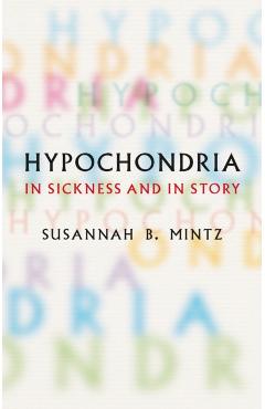 Hypochondria - Susannah B. Mintz