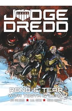 Judge Dredd: Rend and Tear with Tooth and Claw - Rob Williams