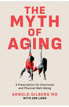 Myth of Aging - Arnold Gilberg