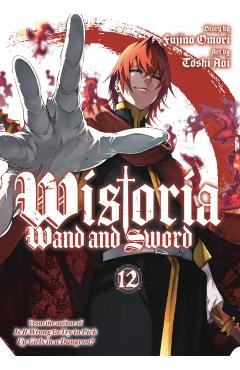 Wistoria: Wand and Sword 12 - Fujino Omori