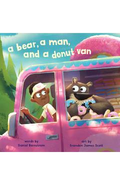 A Bear, a Man, and a Donut Van - Daniel Bernstrom