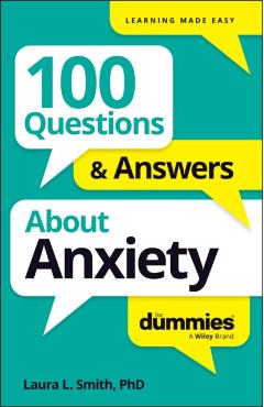100 Questions & Answers about Anxiety for Dummies - Laura L. Smith