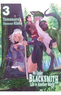 My Quiet Blacksmith Life in Another World: Volume 3 (Light Novel) -