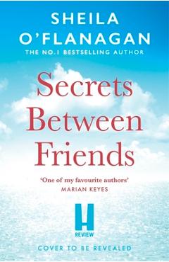 Secrets Between Friends - Sheila O'flanagan