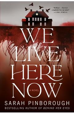We Live Here Now - Sarah Pinborough