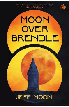Moon Over Brendle - Jeff Noon