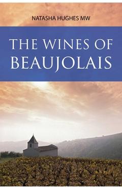 The Wines of Beaujolais - Natasha Hughes