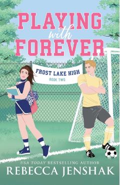 Playing with Forever - Rebecca Jenshak