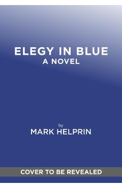 Elegy in Blue - Mark Helprin