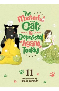 The Masterful Cat Is Depressed Again Today Vol. 11 - Hitsuzi Yamada