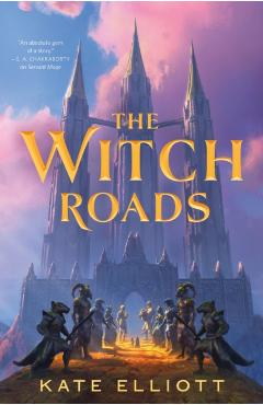 The Witch Roads - Kate Elliott