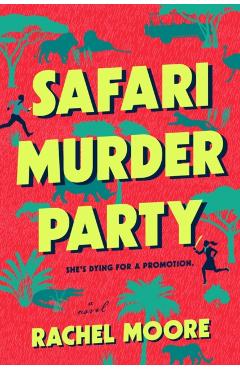 Safari Murder Party - Rachel Moore