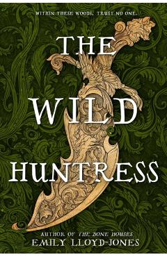 The Wild Huntress - Emily Lloyd-jones