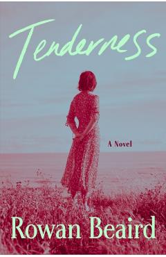 Tenderness - Rowan Beaird