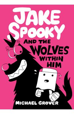 Jake Spooky and the Wolves Within Him - Michael Grover