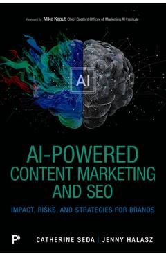 AI-Powered Content Marketing and SEO: Impact, Risks, and Strategies for Brands - Catherine Seda