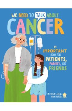 We Need to Talk about Cancer: An Important Book for Patients, Family, and Friends -