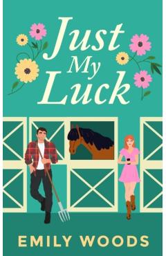 Just My Luck - Emily Wood