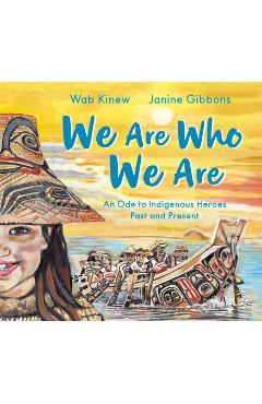 We Are Who We Are: An Ode to Indigenous Heroes Past and Present