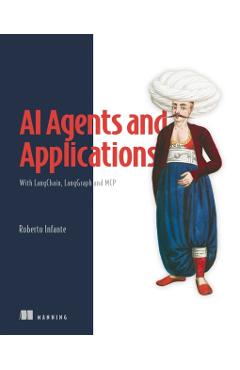 AI Agents and Applications: With Langchain, Langgraph, and MCP - Roberto Infante