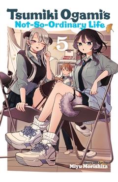 Tsumiki Ogami's Not-So-Ordinary Life, Vol. 5 - Miyu Morishita
