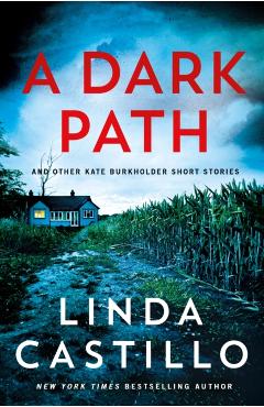 A Dark Path: And Other Kate Burkholder Short Stories - Linda Castillo