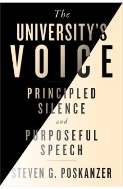 The University's Voice: Principled Silence and Purposeful Speech - Steven G. Poskanzer