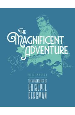 The Magnificent Adventure - Milo Manara